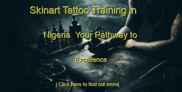 Skinart Tattoo Training in Nigeria | Your Pathway to Excellence-Nigeria
